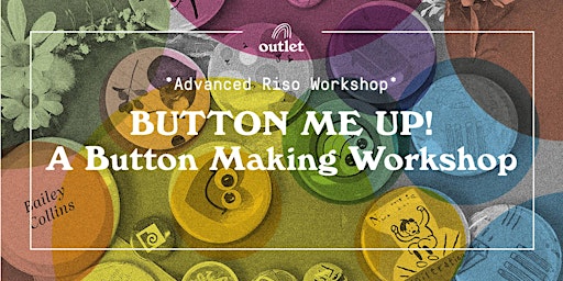 Imagem principal do evento *Advanced* Button Me Up! A Buttonmaking for Riso Workshop
