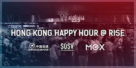 4th Annual Chinaccelerator & MOX Hong Kong Happy Hour @RISE 2019 primary image