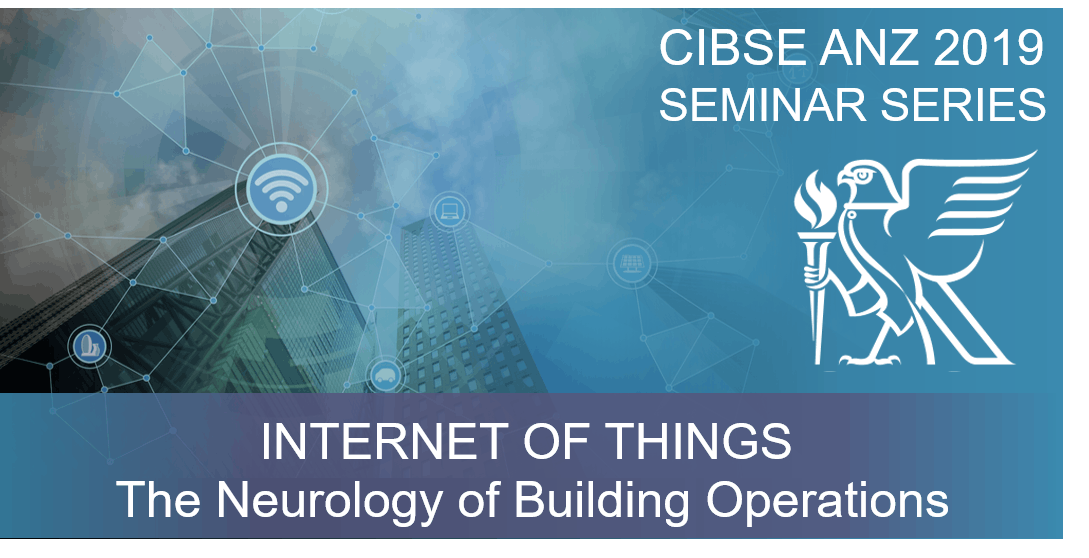 CIBSE Auckland | IoT – The Neurology of Building Operations