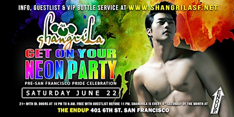 ShangriLa - Saturday June 22 - Get On Your NEON PARTY (Pre SF PRIDE)