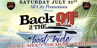 Immagine principale di Sat July 27th BACK 2 THE 90'S Mid-Night Boat Ride Pt 8 