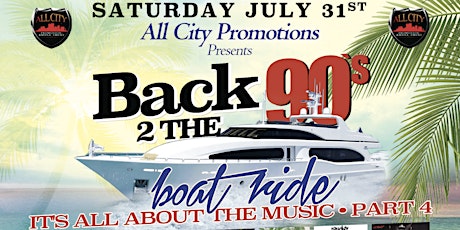 Sat July 27th BACK 2 THE 90'S Mid-Night Boat Ride Pt 8