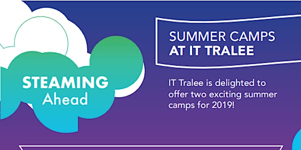 STEAMing Ahead - IT Tralee Computing Summer Camp