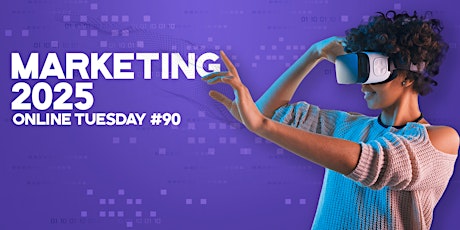 Primaire afbeelding van Online Tuesday #90: "Marketing 2025"