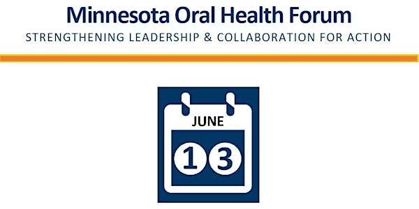 Minnesota Oral Health Forum: Strengthening Leadership & Collaboration for Action