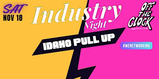 INDUSTRY NIGHT - Idaho Pull Up primary image