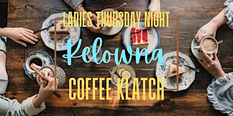 Ladies Thursday Night Coffee Klatch primary image