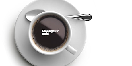 Immagine principale di MANAGERS’ CAFÉ - edizione speciale 