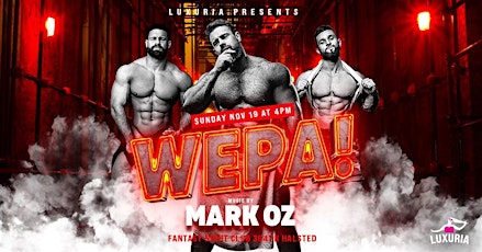 Primaire afbeelding van LUXURIA PRODUCTIONS|WEPA PARTY|DEBUT DJ MARK OZ