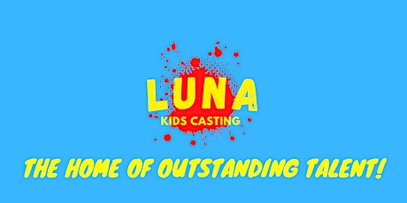 Luna Kids Casting Agency Auditions