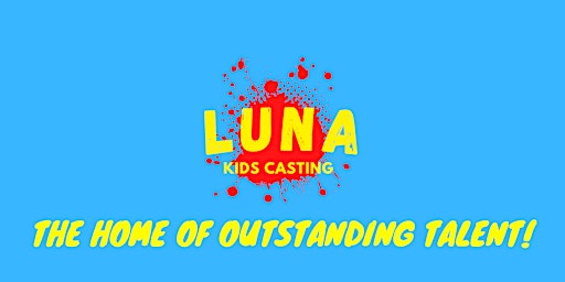 Hauptbild für Luna Kids Casting Agency Auditions