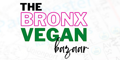 Imagem principal do evento The Bronx Vegan Bazaar