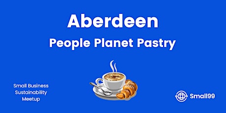Aberdeen - People, Planet, Pastry