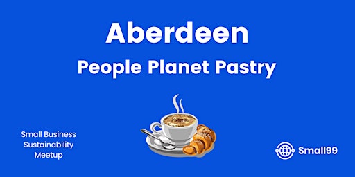 Imagem principal do evento Aberdeen - People, Planet, Pastry