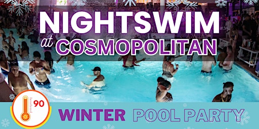 Free Entry - Nightswim - Hip Hop Winter Pool Party at Cosmopolitan primary image