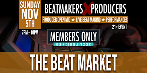 Members Only: The Beat Market (Producers Open Mic) primary image