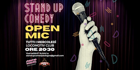Open Mic Stand Up Comedy - Locomotiv Club - Bologna