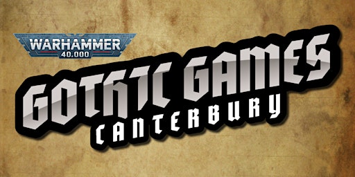 Imagem principal do evento Gothic Games Canterbury: August 40k GT 2024 Golden Ticket Event