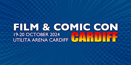 Imagem principal do evento Film & Comic Con Cardiff