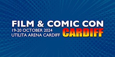 Film & Comic Con Cardiff primary image