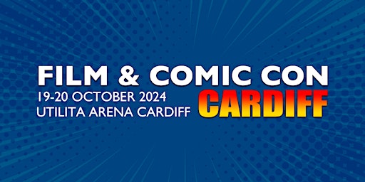 Film & Comic Con Cardiff primary image