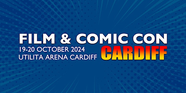 Film & Comic Con Cardiff