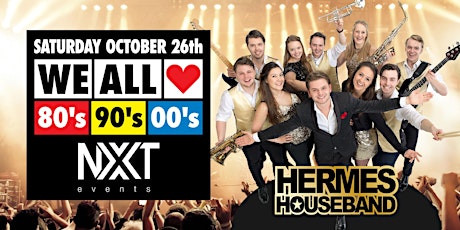 Primaire afbeelding van WE ALL LOVE 80's 90's 00's (Hermes Houseband - LIVE!)