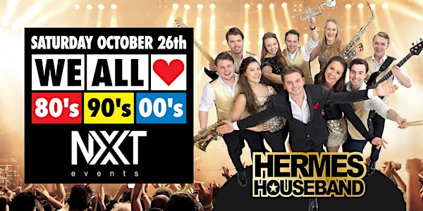 WE ALL LOVE 80's 90's 00's (Hermes Houseband - LIVE!)