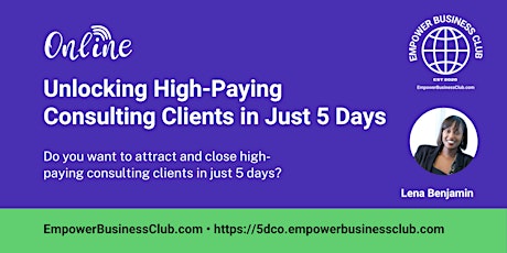 Unlocking High-Paying Consulting Clients in Just 5 Days [ONLINE] primary image