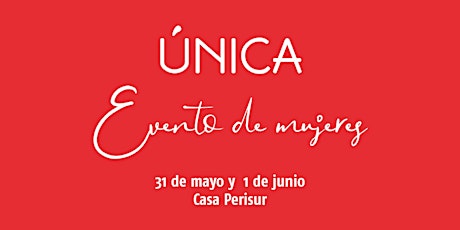 Imagen principal de Única - Evento de mujeres (Casa Perisur)