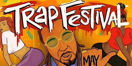 #TRAPFestivalWEEKEND....YOUR MEMORIAL DAY DESTINATION!! primary image