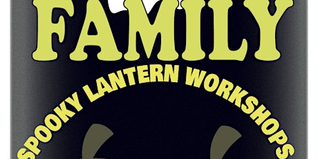 Image principale de Family SPOOKY Lantern Making Workshop and Drop in!