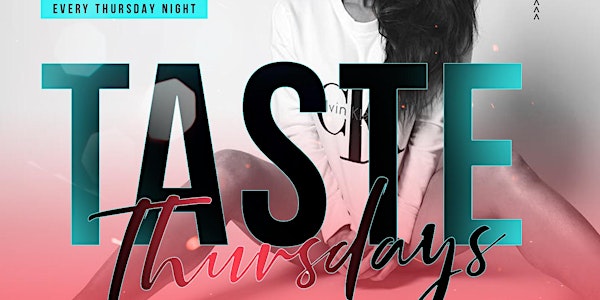"Taste" Thursdays @ Level2 Downtown Delray | 18+ Ladies 