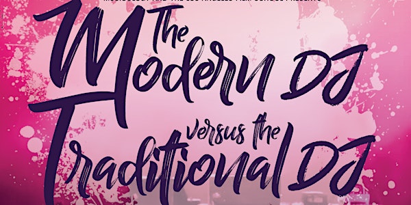 Musicology & LAFS Presents: The Modern DJ vs. the Traditional DJ