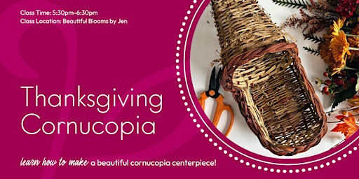 Thanksgiving Cornucopia Centerpiece Class primary image