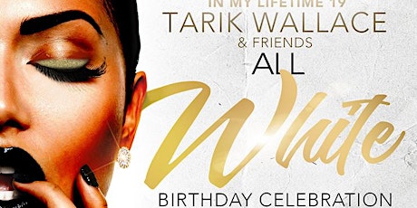 In My Lifetime 19' - TW & Friends All White Birthday Celebration primary image