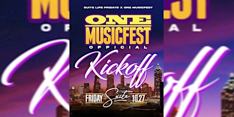 SUITE LOUNGE ATLANTA: "SUITE LIFE FRIDAYS" ONE MUSIC FEST KICKOFF primary image