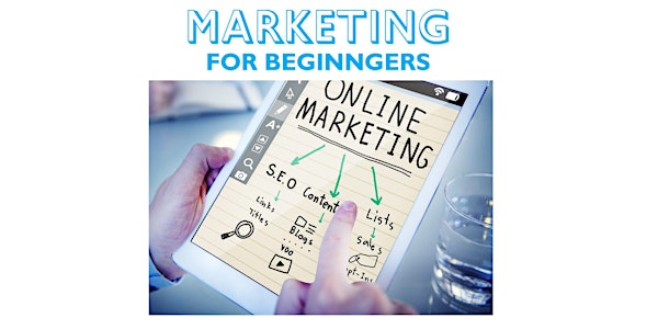Marketing for Beginners: Lead a Successful Campaign