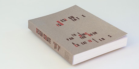 Primaire afbeelding van Book Launch of Design Isolate: The Pandemic Through a Creative Lens
