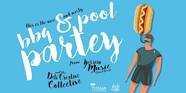 THE NICE & NASTY POOL PARTEY by YESSIAN MUSIC AND DELI CREATIVE COLLECTIVE