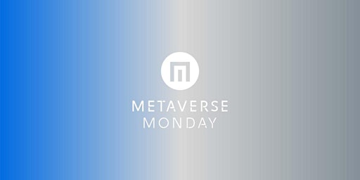 Hauptbild für Metaverse Monday #10 - Industrial Metaverse: A Manufacturing (R)Evolution