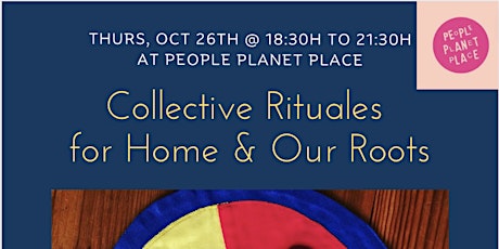 Imagem principal do evento Collective Rituals for Home & Our Roots