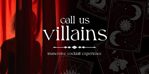 Imagem principal do evento Call Us Villains Immersive Cocktail Show