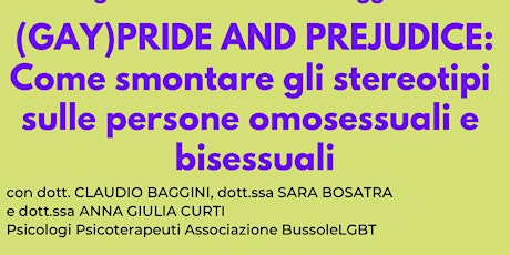 Immagine principale di (GAY)PRIDE AND PREJUDICE: Come smontare gli stereotipi sulle persone omosessuali e bisessuali - serata gratuita BussoleLGBT 