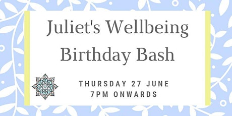 Juliet's Wellbeing Birthday & Launch Party! primary image