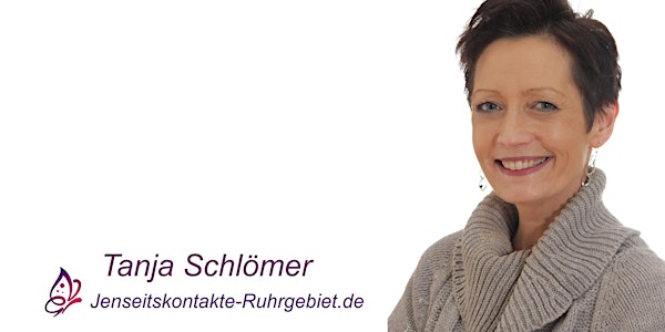 Jenseitskontakt als Privatsitzung mit Tanja Schlömer in Bottrop