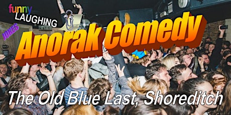 Anorak Comedy Club: Shoreditch (FREE)