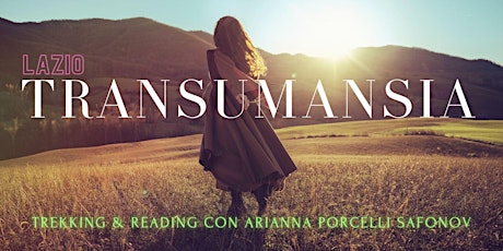 TRANSUMANSIA  - VEIO  - Trekking con Arianna Porcelli Safonov primary image
