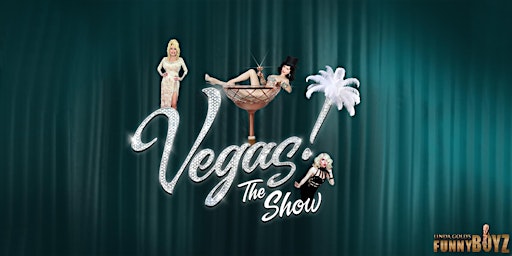 Imagem principal de FunnyBoyz presents: VEGAS - The Show ( Madonna, Lady Gaga & Dolly Parton )