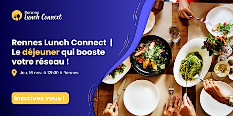Image principale de Rennes Lunch Connect | Le déjeuner qui booste votre réseau ! jeu. 16 nov.